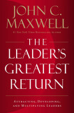 The Leader&#039;s Greatest Return | John Maxwell