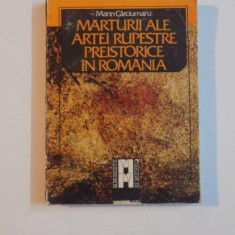 MARTURII ALE ARTEI RUPESTRE PREISTORICE IN ROMANIA de MARIN CARCIUMARU , 1987