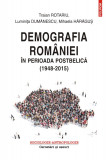 Demografia Romaniei in perioada postbelica | Traian Rotariu, Luminita Dumanescu, Mihaela Haragus, Polirom