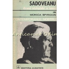 Sadoveanu. Divanul Inteleptului Cu Lumea - Monica Spiridon