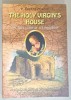 THE HOLY VIRGIN &#039;S HOUSE , THE TRUE STORY OF ITS DISCOVERY by P. EUGENE POULIN , 1999