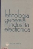 Tehnologia generala in industria electronica