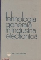 Tehnologia generala in industria electronica