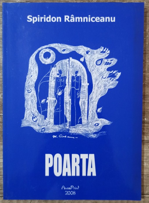 Poarta - Spiridon Ramniceanu// dedicatie si semnatura autor