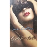 Jackie Collins - Celebritate (Editia: 2011)