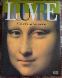 LOUVRE CHEFS- d&#039;oeuvre, FRANCOISE BAYLE/ ARTLYS,VERSAILLES 2003/CARTONATA FORMAT MARE 247 PAGINI