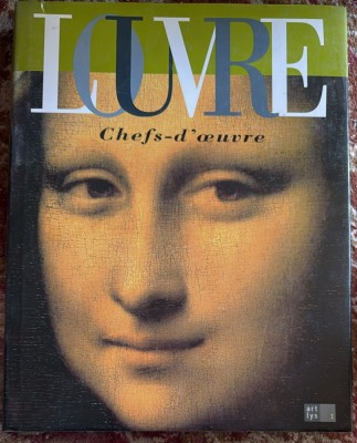 LOUVRE CHEFS- d&amp;#039;oeuvre, FRANCOISE BAYLE/ ARTLYS,VERSAILLES 2003/CARTONATA FORMAT MARE 247 PAGINI foto