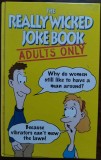 THE REALLY WICKED JOKE BOOK: ADULTS ONLY compiled by DAVID BROWN (1998 / LIMBA ENGLEZA)