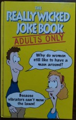 THE REALLY WICKED JOKE BOOK: ADULTS ONLY compiled by DAVID BROWN (1998 / LIMBA ENGLEZA)