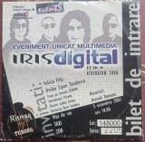 CD - bilet intrare concert Iris + Felicia Filip Ovidiu Lipan Tandarica trupa Sensor Vita de Vie de colectie