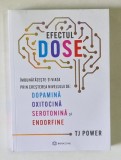 EFECTUL DOSE , IMBUNATATESTE - TI VIATA PRIN CRESTEREA NIVELULUI DE : DOPAMINA , OXITOCINA , SEROTONINA SI ENDORFINE de TJ POWER , 2025 *MICI DEFECTE