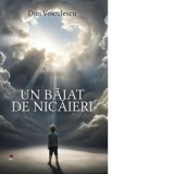 Un baiat de nicaieri - Dan Voiculescu