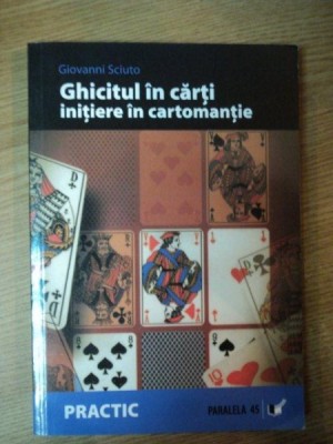 GHICITUL IN CARTI , INITIERE IN CARTOMANTIE de GIOVANNI SCIUTO, 2007 foto
