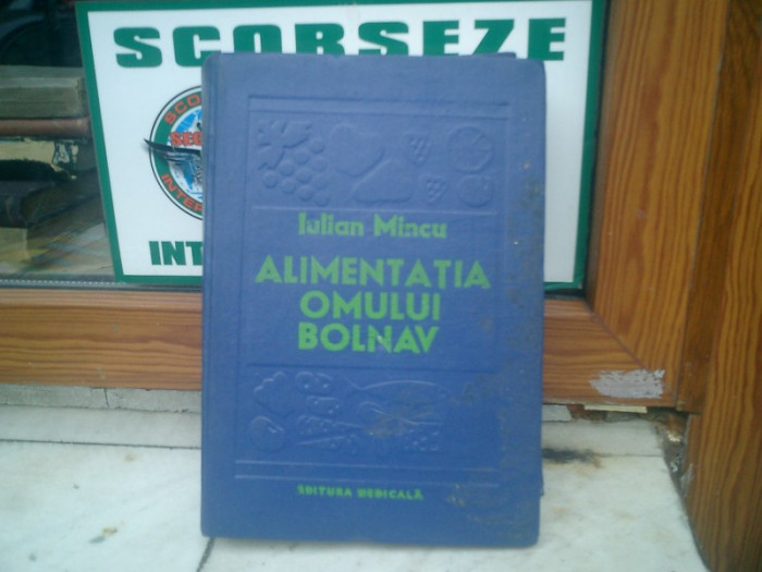 Alimentatia omului bolnav - Iulian Mincu