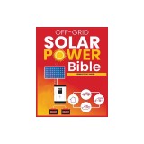 Off-Grid Solar Power: The Ultimate DIY Guide for Energy Independence