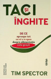 Taci și &icirc;nghite. De ce aproape tot ce ni s-a spus despre alimentație este greșit - Paperback brosat - Tim Spector - Lifestyle