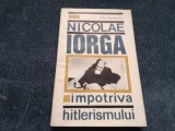 TITU GEORGESCU - NICOLAE IORGA IMPOTRIVA HITLERISMULUI