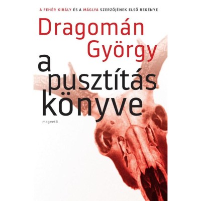 A puszt&amp;iacute;t&amp;aacute;s k&amp;ouml;nyve - Dragom&amp;aacute;n Gy&amp;ouml;rgy foto