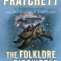 The Folklore of Discworld: Legends, Myths, and Customs from the Discworld with Helpful Hints from Planet Earth