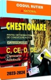 Chestionare pentru obtinerea permisului de conducere. Categoriile C CE D DE 2023-2024 - Editura Universul Juridic