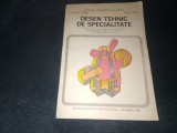 Cumpara ieftin DESEN TEHNIC DE SPECIALITATE MANUAL PENTRU CLASELE A IX A SI A X A 1992