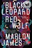 Black Leopard, Red Wolf de Marlon James - Fantasy, Mitologie, African, Dark Star Trilogy (Book 1) - TIME's Best, NYT Bestseller