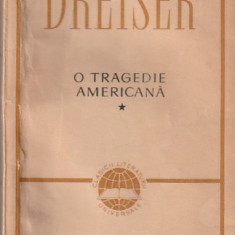 DREISER - O TRAGEDIE AMERICANA ( 2 VOLUME ( ( CLUV )