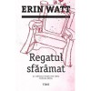 Regaltul Sfaramat, Erin Watt, Trei