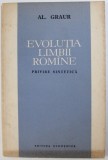 EVOLUTIA LIMBII ROMANE, PRIVIRE SINTETICA de AL. GRAUR , 1963 * PREZINTA SUBLINIERI CU PIXUL