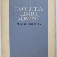 EVOLUTIA LIMBII ROMANE, PRIVIRE SINTETICA de AL. GRAUR , 1963 * PREZINTA SUBLINIERI CU PIXUL