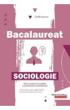 Bacalaureat. Sociologie - Cecilia Ionescu