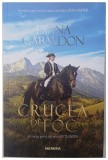 CRUCEA DE FOC, VOLUMELE I - II , A CINCEA PARTE DIN SERIA OUTLANDER de DIANA GABALDON , 2018