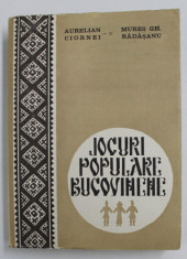 JOCURI POPULARE BUCOVINENE de AURELIAN CIORNEI, MURES GH. RADASANU 1981 , DEDICATIE foto