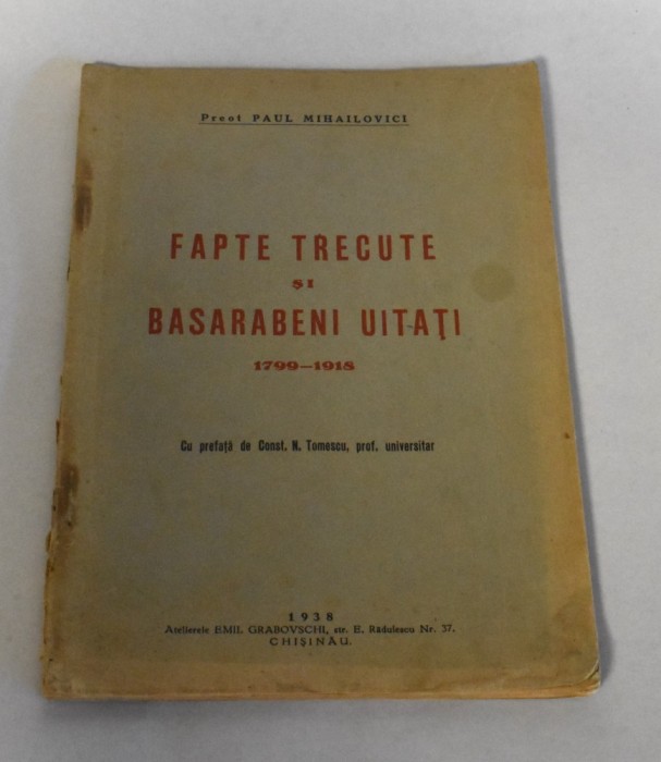 Paul Mihailovici - Fapte trecute si basarabeni uitati 1799-1918 (1938)
