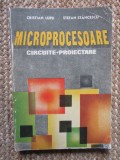 Microprocesoare.Circuite.Proiectare de Cristian Lupu,Stefan Stancescu