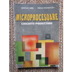 Microprocesoare.Circuite.Proiectare de Cristian Lupu,Stefan Stancescu