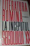 LITERATURA ROMANA LA INCEPUTUL SECOLULUI XX D MICU