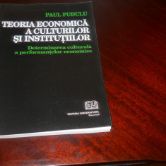 Teoria economica a culturilor si institutiilor - Paul Fudulu,2007