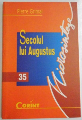 SECOLUL LUI AUGUSTUS de PIERRE GRIMAL , 2002 foto