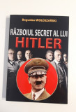 Boguslaw Woloszanski Razboiul secret al lui Hitler