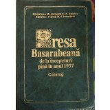 PRESA BASARABEANA DE LA INCEPUTURI PANA IN ANUL 1957. CATALOG-MARGARITA SCELCIKOVA-246586