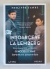 INTOARCERE LA LEMBERG: Genocid &amp; Crime Impotriva Umanitatii - Philippe Sands, Editura Litera, Istorie, 527 Pagini