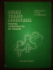 Desen tehnic industrial pentru constructii de masini- C. Dale, Th. Nitulescu foto