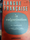 Langue Francaise La Vulgarisation - M.-f. Mortureux ,549120, Larousse