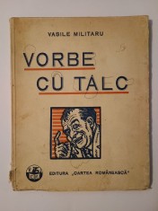 Vasile Militaru - Vorbe cu t&amp;acirc;lc (1931) foto