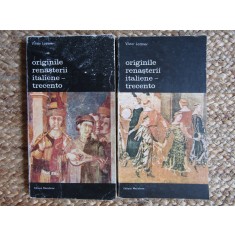 Viktor Lazarev - Originile Renasterii italiene. Trecento 2 volume