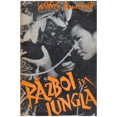 Wilfred Burchett - Razboi in jungla - 105816 foto