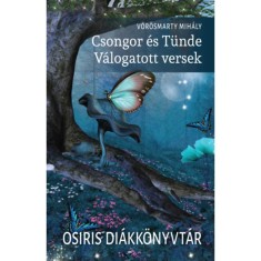 Csongor &eacute;s T&uuml;nde - V&aacute;logatott versek - V&ouml;r&ouml;smarty Mih&aacute;ly