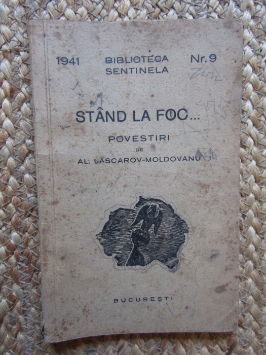 STAND LA FOC ...POVESTIRI de AL. LASCAROV - MOLDOVANU , 1941