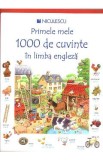 Primele mele 1000 de cuvinte in limba engleza